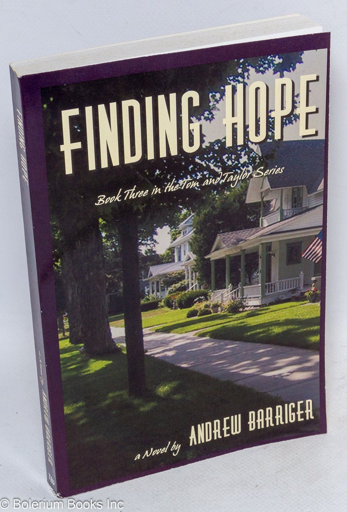 Cat.No: 225889 Finding Hope: book three in the Tom and Taylor series. Andrew Barriger.