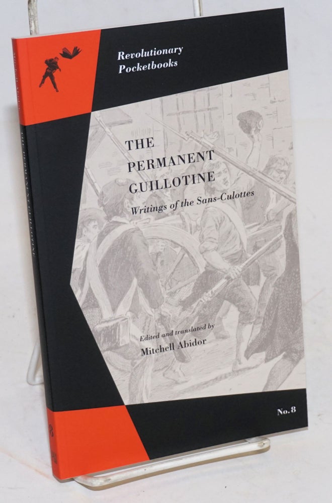 Cat.No: 226069 The Permanent Guillotine: Writings of the Sans-Culottes. ed., transl.