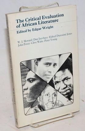 Cat.No: 226071 The Critical Evaluation of African Literature. Edgar Wright, Dan Izevbaye...