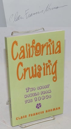 Cat.No: 226094 California Cruising: two short novels from the 1960s; Espresso & Lefties....