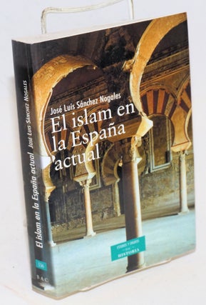 Cat.No: 226154 El Islam en la España Actual. José Luis Sánchez Nogales