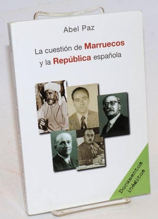 Cat.No: 226203 La cuestión de Marruecos y la República española. Abel Paz