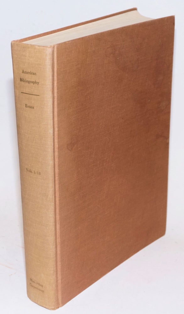 Cat.No: 226216 American Bibliography, Vols. 1-13. Charles Evans.