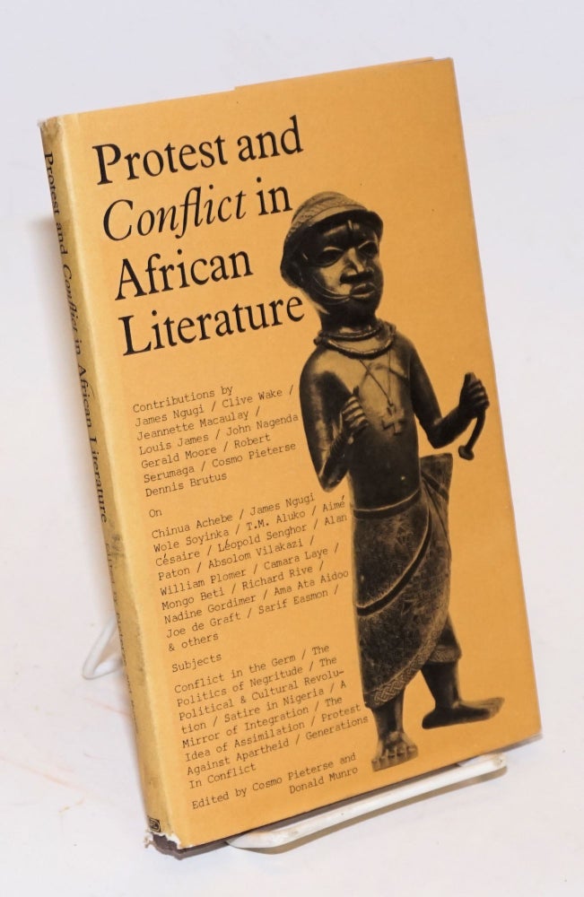 Cat.No: 226219 Protest and Conflict in African Literature. Cosmo Pieterse, Donald Munro, Clive Wake Dennis Brutus.
