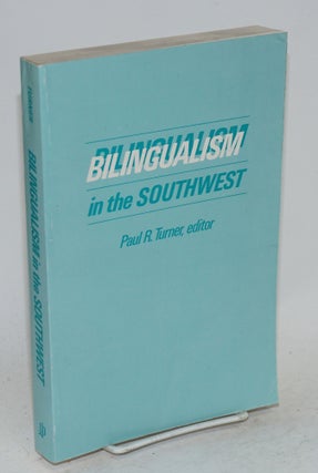 Cat.No: 22622 Bilingualism in the Southwest. Paul R. Turner, ed