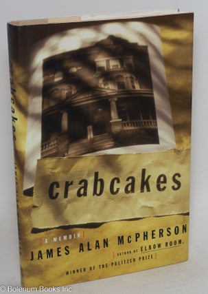 Cat.No: 226220 Crabcakes a memoir. James Alan McPherson