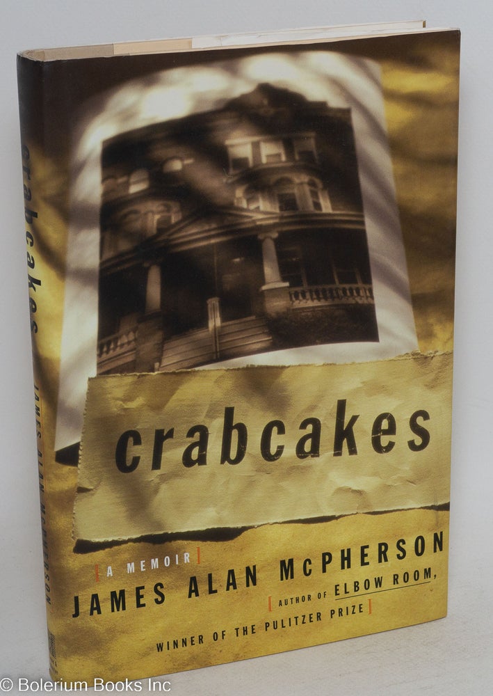 Cat.No: 226220 Crabcakes a memoir. James Alan McPherson.