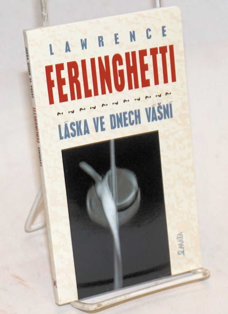 Cat.No: 226296 Laska ve Dnech Vasni [Love in the Days of Rage]. Translation @ Ivana Pechackova. Lawrence Ferlinghetti.