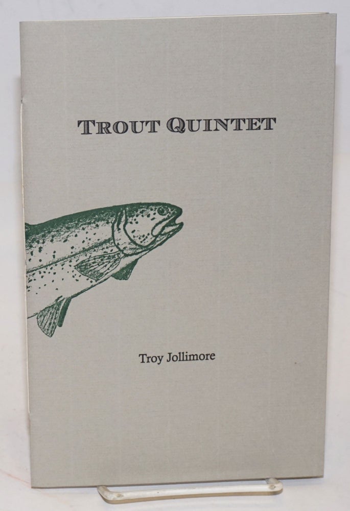 Cat.No: 226300 Trout Quintet. Troy Jollimore.