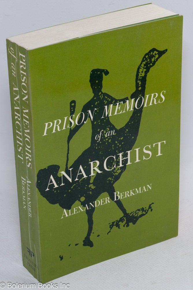 Cat.No: 226409 Prison Memoirs of an Anarchist. Alexander Berkman, Kenneth Rexroth.