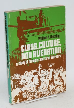 Cat.No: 22641 Class, culture, and alienation; a study of farmers and farm workers....