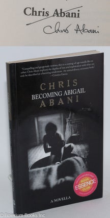 Cat.No: 226440 Becoming Abigail a novella. Chris Abani