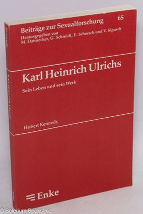 Cat.No: 226523 Karl Heinrich Ulrichs: sein leben und sein werk. Hubert Kennedy