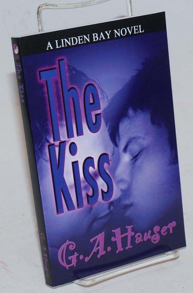 Cat.No: 226540 The Kiss A Linden Bay novel. G. A. Hauser.