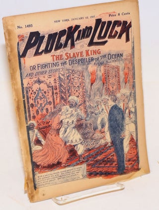 Cat.No: 226556 Pluck and Luck. The Slave King, or Fighting the Despoiler of the Ocean,...