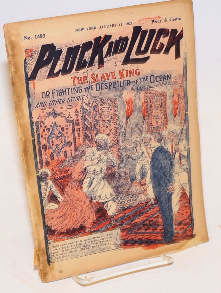 Cat.No: 226556 Pluck and Luck. The Slave King, or Fighting the Despoiler of the Ocean, and Other Stories. January 12, 1927. Capt. Thos. H. Wilson.