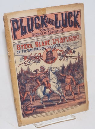 Cat.No: 226557 Pluck and Luck, Complete Stories of Adventure. Steel Blade, the Boy Scout...