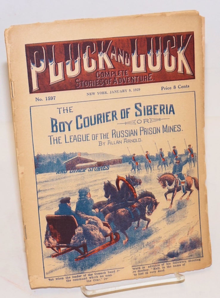 Cat.No: 226561 Pluck and Luck, Complete Stories of Adventure. The Boy Courier of Siberia, or The League of the Russian Prison Mines. January 9, 1929. Allan Arnold.