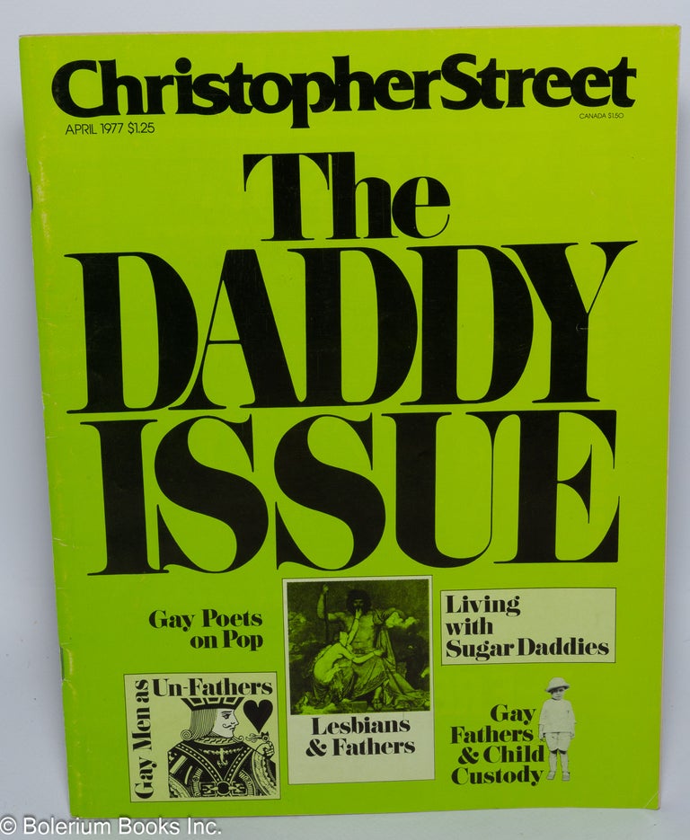 Cat.No: 226678 Christopher Street: vol. 1, #10, April 1977; the Daddy issue. Charles L. Ortleb, Edwin Carpenter publisher, Kate Millett, Audre Lorde, Joan Larkin, Raymond Mungo.