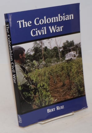 Cat.No: 226703 The Colombian Civil War. Bert Ruiz