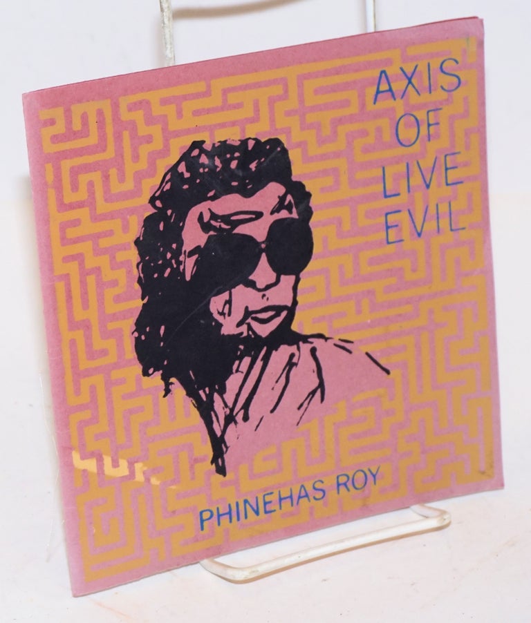 Cat.No: 226726 Axis of Live Evil [aka] Sixa fo Evil Live. Phinehas Roy, per back cover text Yor Sahenihp.