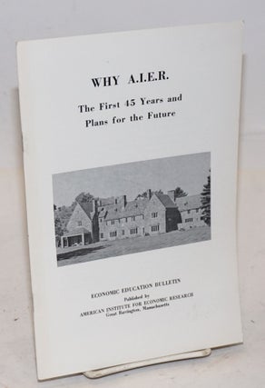 Cat.No: 226796 Why A.I.E.R.; The First 45 Years and plans for the Future. Economic...