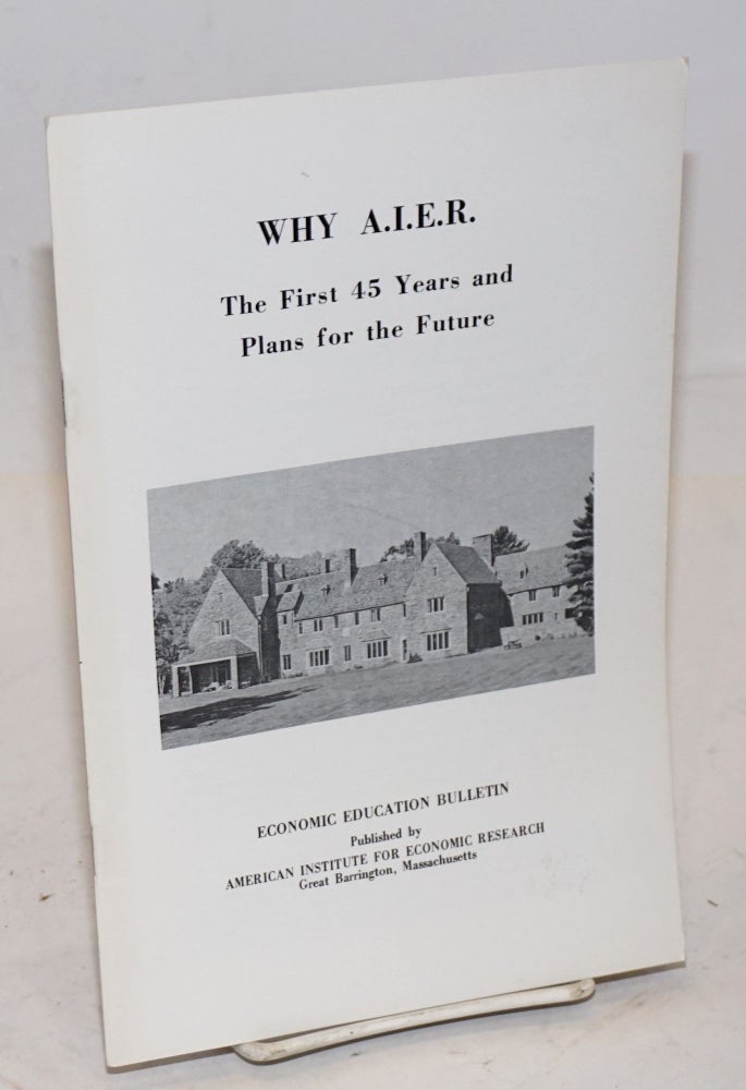 Cat.No: 226796 Why A.I.E.R.; The First 45 Years and plans for the