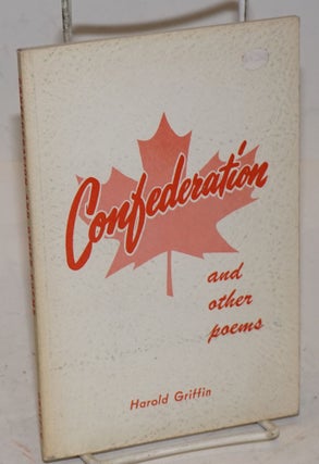 Cat.No: 226801 Confederation and other poems. Harold Griffin