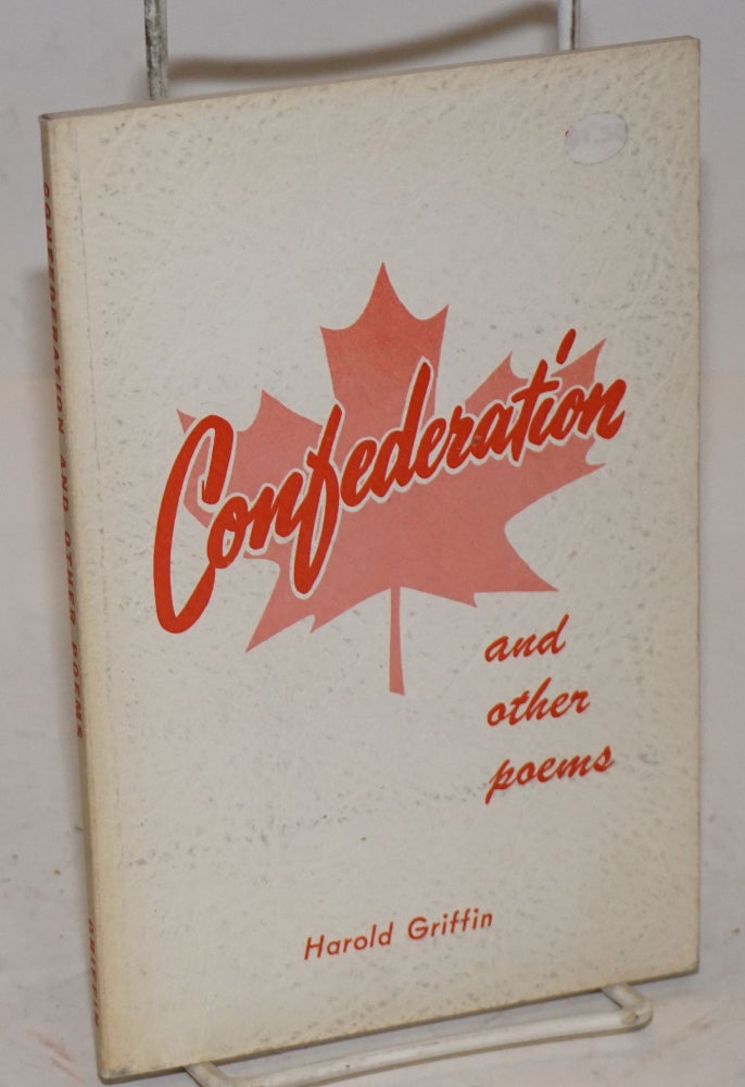 Cat.No: 226801 Confederation and other poems. Harold Griffin.