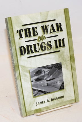 Cat.No: 226822 The War on Drugs III the continuing epic of heroin, cocaine, crack, crime,...