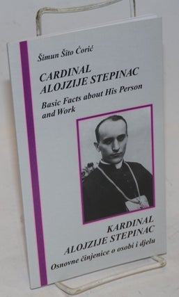 Cat.No: 226902 Cardinal Alojzije Stepanic: Basic Facts About His Person and Work /...