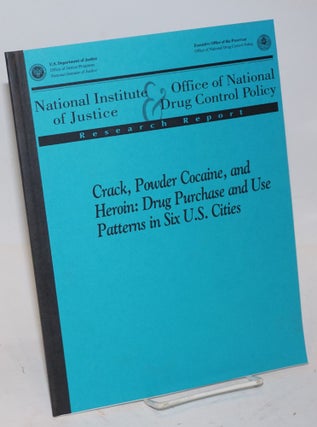Cat.No: 226947 Crack, Powder Cocaine, and Heroin: drug purchase and use patterns in six...