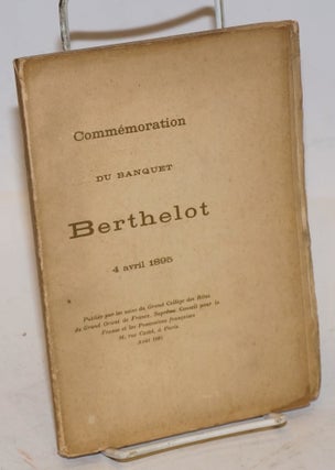 Cat.No: 226962 Commemoration du banquet Berthelot 4 avril 1895; Publiee par les soins du...