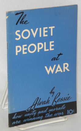 Cat.No: 227 The Soviet people at war. Alvah Bessie