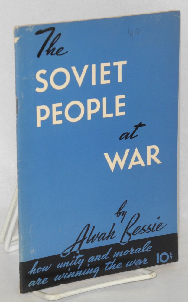 Cat.No: 227 The Soviet people at war. Alvah Bessie.