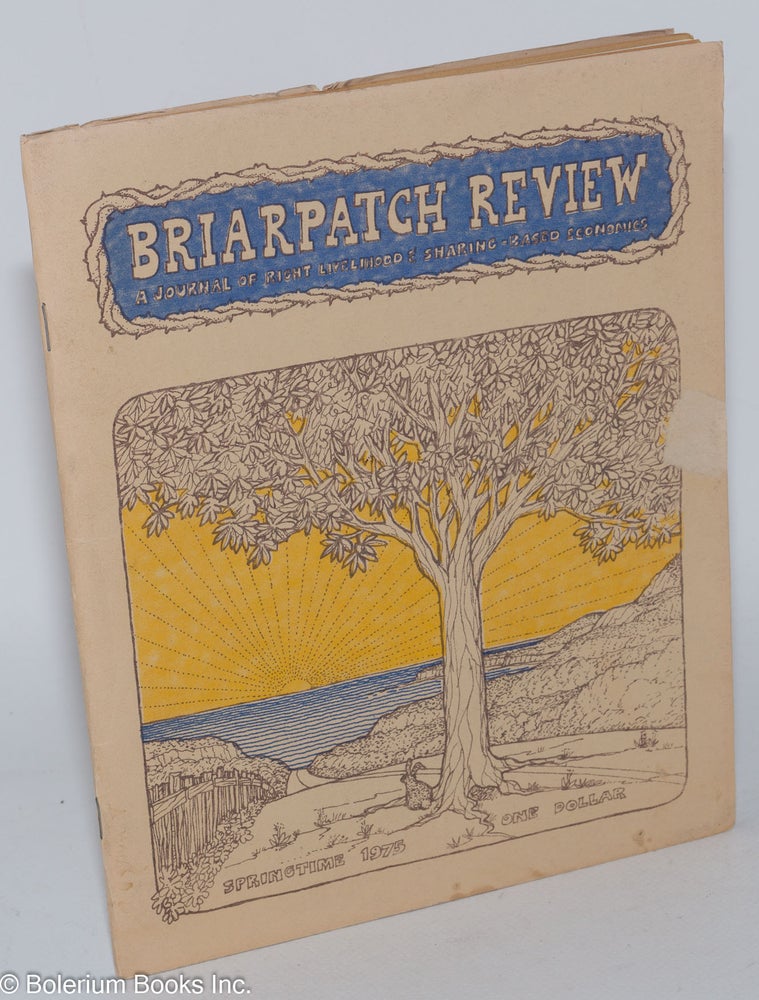 Cat.No: 227061 Briarpatch Review: a journal of right-livelihood & sharing-based economics Springtime 1975. Michael Phillips, Jim Morgan, Judi Johnston, Annie Helmuth.