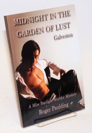 Cat.No: 227080 Midnight in the Garden of Lust: a story of Galveston, Texas; AMiss...
