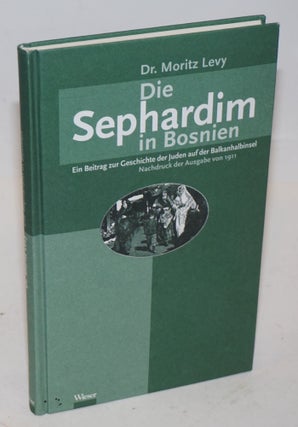 Cat.No: 227119 Die Sephardim in Bosnien: ein Beitrag zur Geschichte der Juden auf der...