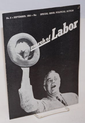 Cat.No: 227249 March of labor, national monthly magazine for the active trade unionist. ...