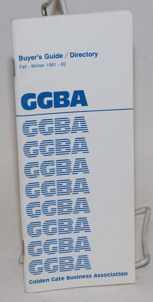 Cat.No: 227365 GGBA Buyer's guide/directory; Fall-Winter 1981-82. Golden Gate Business Association.