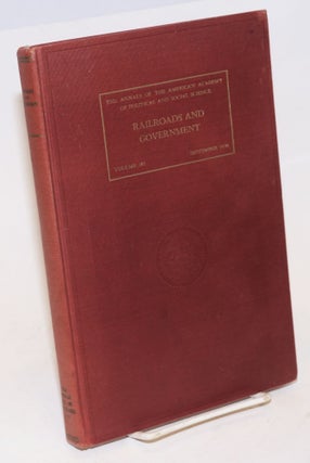 Cat.No: 227458 Railroads and Government [an issue of] The Annals of the American Academy...