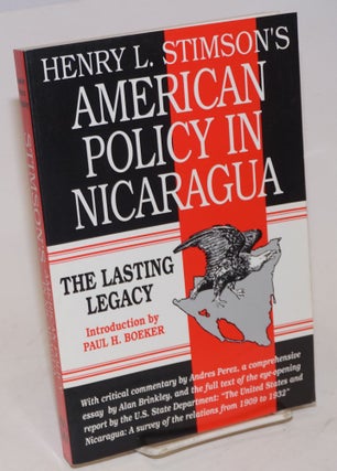 Cat.No: 227461 Henry L. Stimson's American Policy in Nicaragua; The Lasting Legacy....