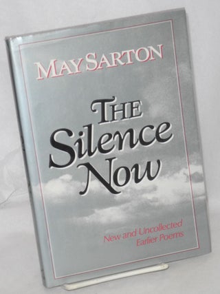 Cat.No: 22749 The Silence Now: new and uncollected earlier poems. May Sarton