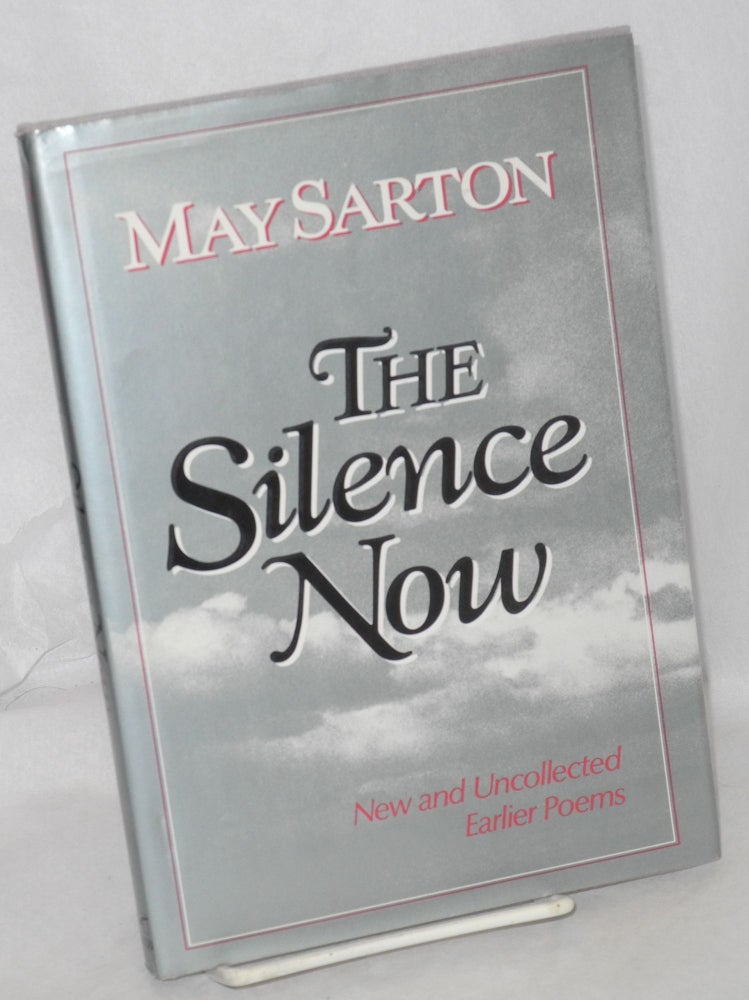 Cat.No: 22749 The Silence Now: new and uncollected earlier poems. May Sarton.