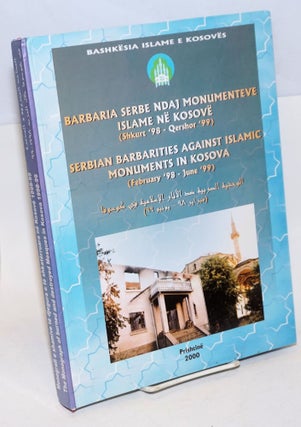 Cat.No: 227490 Barbaria serbe ndaj monumenteve Islame në Kosovë (Shkurt '98-Qershor...
