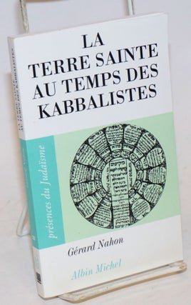 Cat.No: 227649 La Terre Sainte au Temps des Kabbalistes 1492-1592. Gérard Nahon