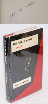 Cat.No: 227796 The Naked Heart a novel. John Lee Weldon