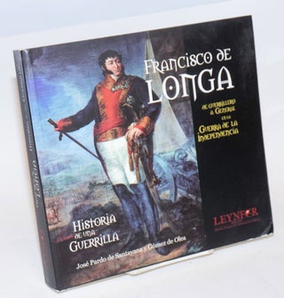 Cat.No: 227802 Francisco de Longa; de guerrillero a General en la Guerra de la...
