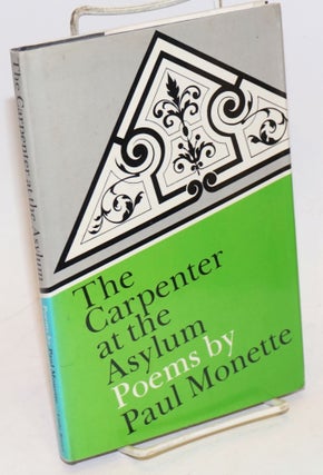 Cat.No: 227850 The Carpenter at the Asylum: poems. Paul Monette