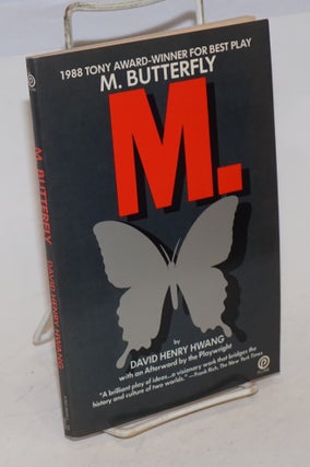 Cat.No: 227974 M. Butterfly; with an afterword by the playwright. David Henry Hwang